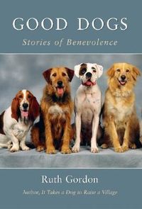 Bild vom Artikel Good Dogs: Stories of Benevolence vom Autor Ruth Gordon