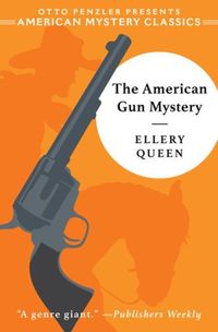 Bild vom Artikel The American Gun Mystery: An Ellery Queen Mystery vom Autor Ellery Queen