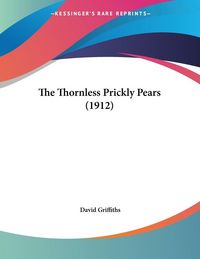 Produktbild: The Thornless Prickly Pears (1912)