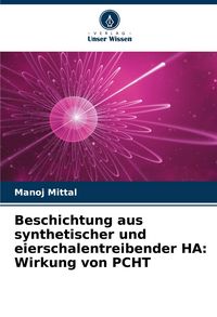 Produktbild: Beschichtung aus synthetischer und eierschalentreibender HA: Wirkung von PCHT
