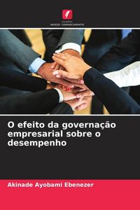 Produktbild: O efeito da governa&ccedil;&atilde;o empresarial sobre o desempenho