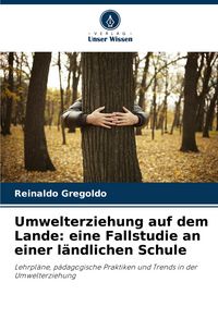 Produktbild: Umwelterziehung auf dem Lande: eine Fallstudie an einer l&auml;ndlichen Schule