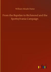 Produktbild: From the Rapidan to Richmond and the Spottsylvania Campaign