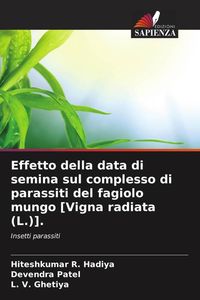 Produktbild: Effetto della data di semina sul complesso di parassiti del fagiolo mungo [Vigna radiata (L.)].