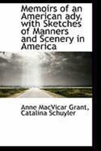 Produktbild: Memoirs of an American Ady, with Sketches of Manners and Scenery in America
