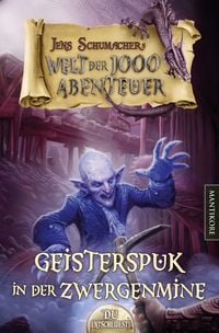Produktbild: Die Welt der 1000 Abenteuer - Geisterspuk in der Zwergenmine: Ein Fantasy-Spielbuch