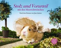 Produktbild: Stolz und Vorurteil mit den Meerschweinchen. Nach dem Roman von Jane Austen