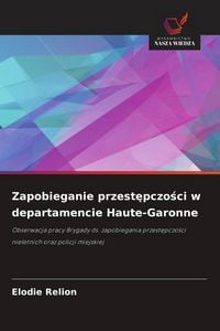 Produktbild: Zapobieganie przest&iquest;pczo&iquest;ci w departamencie Haute-Garonne