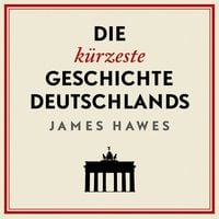 Produktbild: Die k&uuml;rzeste Geschichte Deutschlands (K&uuml;rzeste Geschichte 1)