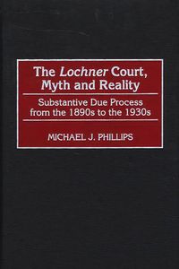 Produktbild: The Lochner Court, Myth and Reality