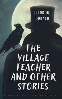 Produktbild: The Village Teacher and Other Stories