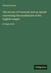 Produktbild: The Survey of Cornwall; And an epistle concerning the excellencies of the English tongue