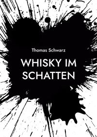 Bild vom Artikel Whisky im Schatten vom Autor Thomas Schwarz