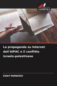 Produktbild: La propaganda su Internet dell'AIPAC e il conflitto israelo-palestinese