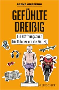 Produktbild: Gef&uuml;hlte Drei&szlig;ig - Ein Hoffnungsbuch f&uuml;r M&auml;nner um die F&uuml;nfzig