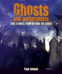 Produktbild: Roland, P: Ghosts and Poltergeists True Stories from Beyond