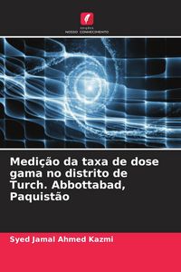 Produktbild: Medi&ccedil;&atilde;o da taxa de dose gama no distrito de Turch. Abbottabad, Paquist&atilde;o