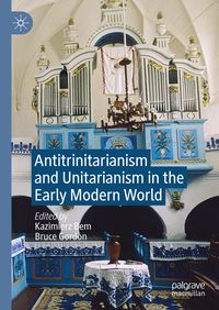 Produktbild: Antitrinitarianism and Unitarianism in the Early Modern World