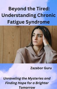 Produktbild: Beyond the Tired: Understanding Chronic Fatigue Syndrome
