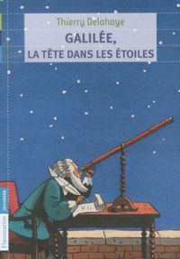 Produktbild: Galil&eacute;e, la t&ecirc;te dans les &eacute;toiles
