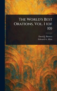 Produktbild: The World's Best Orations, Vol. 1 (of 10)