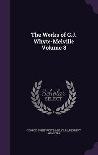 Produktbild: The Works of G.J. Whyte-Melville Volume 8