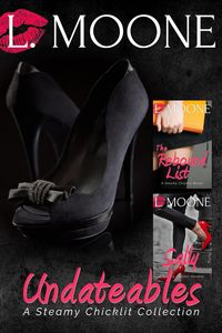 Produktbild: Undateables: A Steamy Chicklit Collection (L. Moone Series Bundles, #2)
