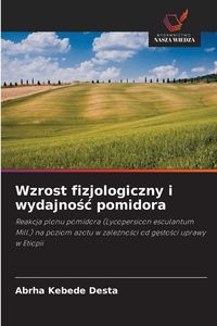 Produktbild: Wzrost fizjologiczny i wydajno&iquest;&iquest; pomidora