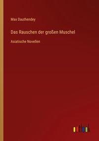 Produktbild: Das Rauschen der gro&szlig;en Muschel