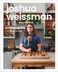 Produktbild: Joshua Weissman: An Unapologetic Cookbook