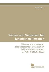 Produktbild: Chou, H: Wissen und Vergessen bei juristischen Personen