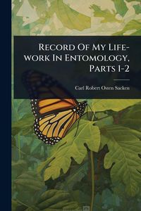 Produktbild: Record Of My Life-work In Entomology, Parts 1-2