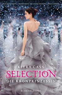 Die Kronprinzessin / Selection Bd.4 Kiera Cass