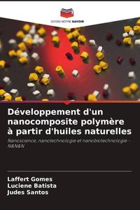 Produktbild: D&eacute;veloppement d'un nanocomposite polym&egrave;re &agrave; partir d'huiles naturelles