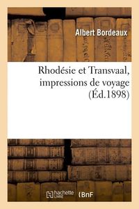 Produktbild: Rhod&eacute;sie Et Transvaal, Impressions de Voyage (&Eacute;d.1898)