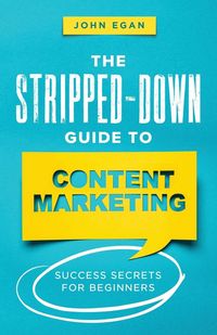 Produktbild: The Stripped-Down Guide to Content Marketing