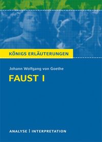 Faust I von Johann Wolfgang von Goethe. Analyse + Interpretation. Johann Wolfgang Goethe