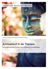 Produktbild: Achtsamkeit in der Therapie. Ein buddhistisches Prinzip in der modernen Psychotherapie