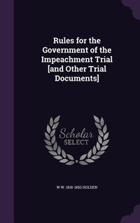Produktbild: Rules for the Government of the Impeachment Trial [and Other Trial Documents]