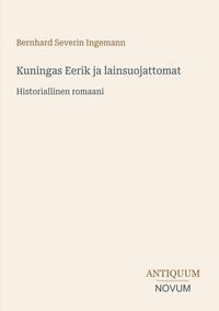 Produktbild: Kuningas Eerik ja lainsuojattomat