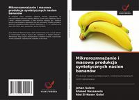 Produktbild: Mikrorozmna&iquest;anie i masowa produkcja syntetycznych nasion banan&oacute;w