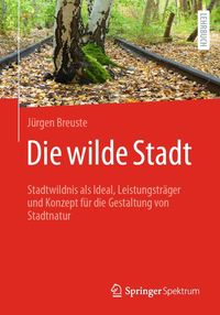 Bild vom Artikel Die wilde Stadt vom Autor Jürgen Breuste