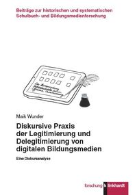 Produktbild: Diskursive Praxis der Legitimierung und Delegitimierung von digitalen Bildungsmedien