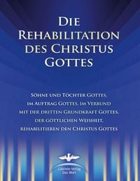 Produktbild: Die Rehabilitation des Christus Gottes