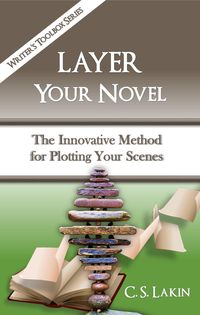 Produktbild: Layer Your Novel: The Innovative Method for Plotting Your Scenes (The Writer's Toolbox Series, #7)