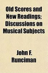 Produktbild: Old Scores and New Readings; Discussions on Musical Subjects