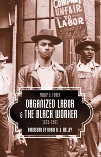 Produktbild: Organized Labor and the Black Worker, 1619-1981