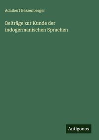 Produktbild: Beitr&auml;ge zur Kunde der indogermanischen Sprachen