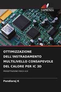 Produktbild: OTTIMIZZAZIONE DELL'INSTRADAMENTO MULTILIVELLO CONSAPEVOLE DEL CALORE PER IC 3D