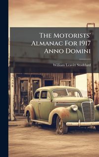 Produktbild: The Motorists' Almanac For 1917 Anno Domini